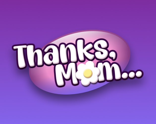 Cover image for Thanks, Mom...