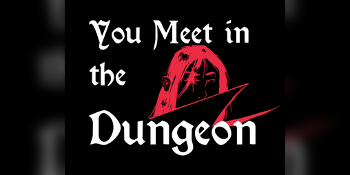 Cover image for You Meet in the Dungeon