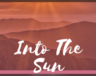Into the Sun   - A game and pamphlet about where trash people can go. 