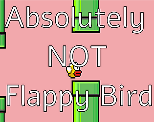 Absolutely not Flappy Bird [Free]