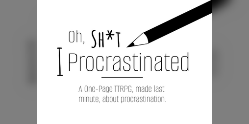 Cover image for Oh, Sh*t, I Procrastinated