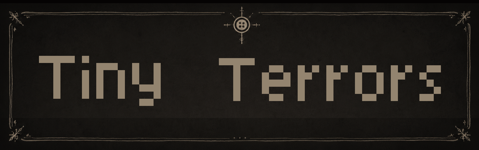 Tiny Terrors