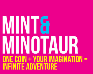 Mint&Minotaur   - One coin +  your imagination = infinite adventure 