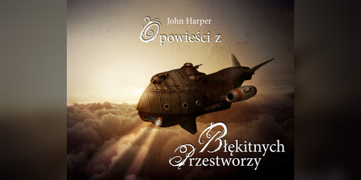 Cover image for Opowieści z Błękitnych Przestworzy