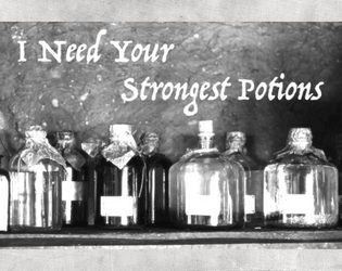 I Need Your Strongest Potions  