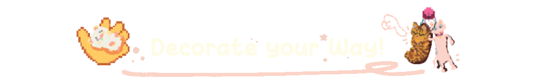 Decorate your Way!