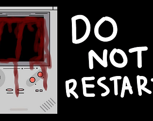DO NOT RESTART [Free] [Visual Novel]