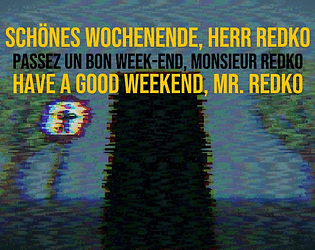 Have a good weekend, Mr. Redko [Free] [Adventure]