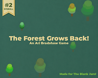 The Forest Grows Back!