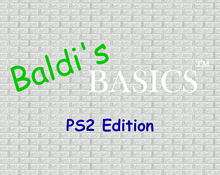 Baldi's Basics PS2 EDITION [Free] [Other] [Windows]