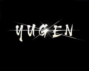 YUGEN(Demo) [Free] [Action]