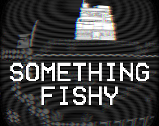 Something Fishy (Demo) [Free] [Other] [Windows]