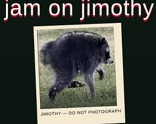 Jam on Jimothy [Free] [Other]
