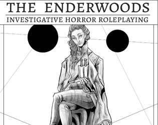 The Enderwoods (Free PDF-only Edition)   - An investigative horror roleplaying game set in the Balkans that never were 