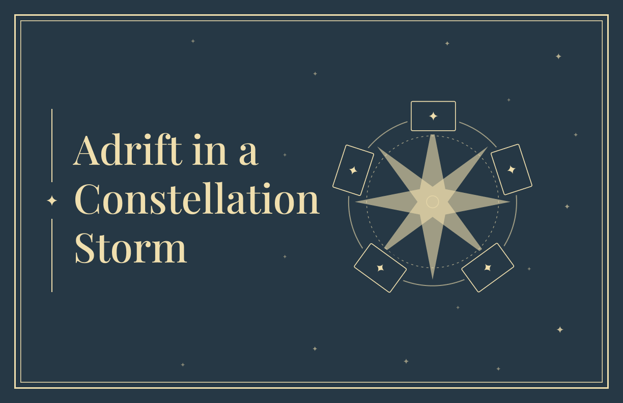 Adrift in a Constellation Storm