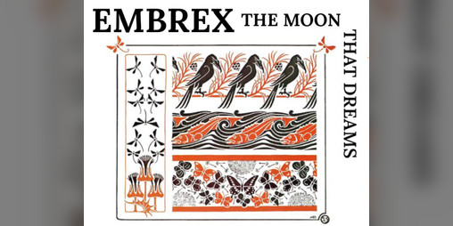 Cover image for Embrex - The Moon That Dreams