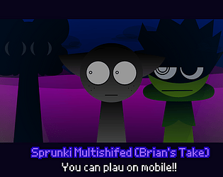 Sprunki Multishifted (Brian’s take) [Free] [Rhythm]