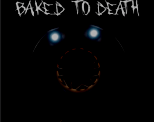 Baked to Death:Chapter 1 game screenshot