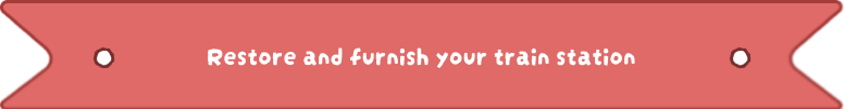 Restore and furnish your train station