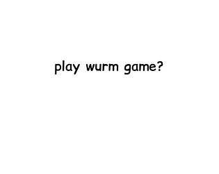 wurm game [Free] [Rhythm]