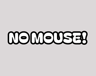 NO MOUSE! [Free] [Puzzle]