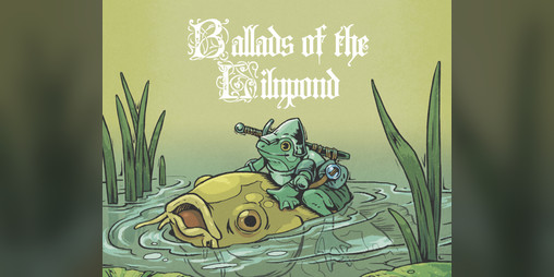 Cover image for Ballads of the Lilypond
