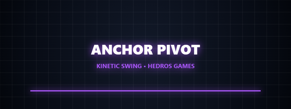 Anchor Pivot: Kinetic Swing