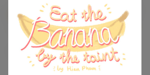 Cover image for Eat The Banana By The Taint