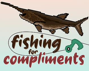 Fishing for Compliments [Free] [Adventure]