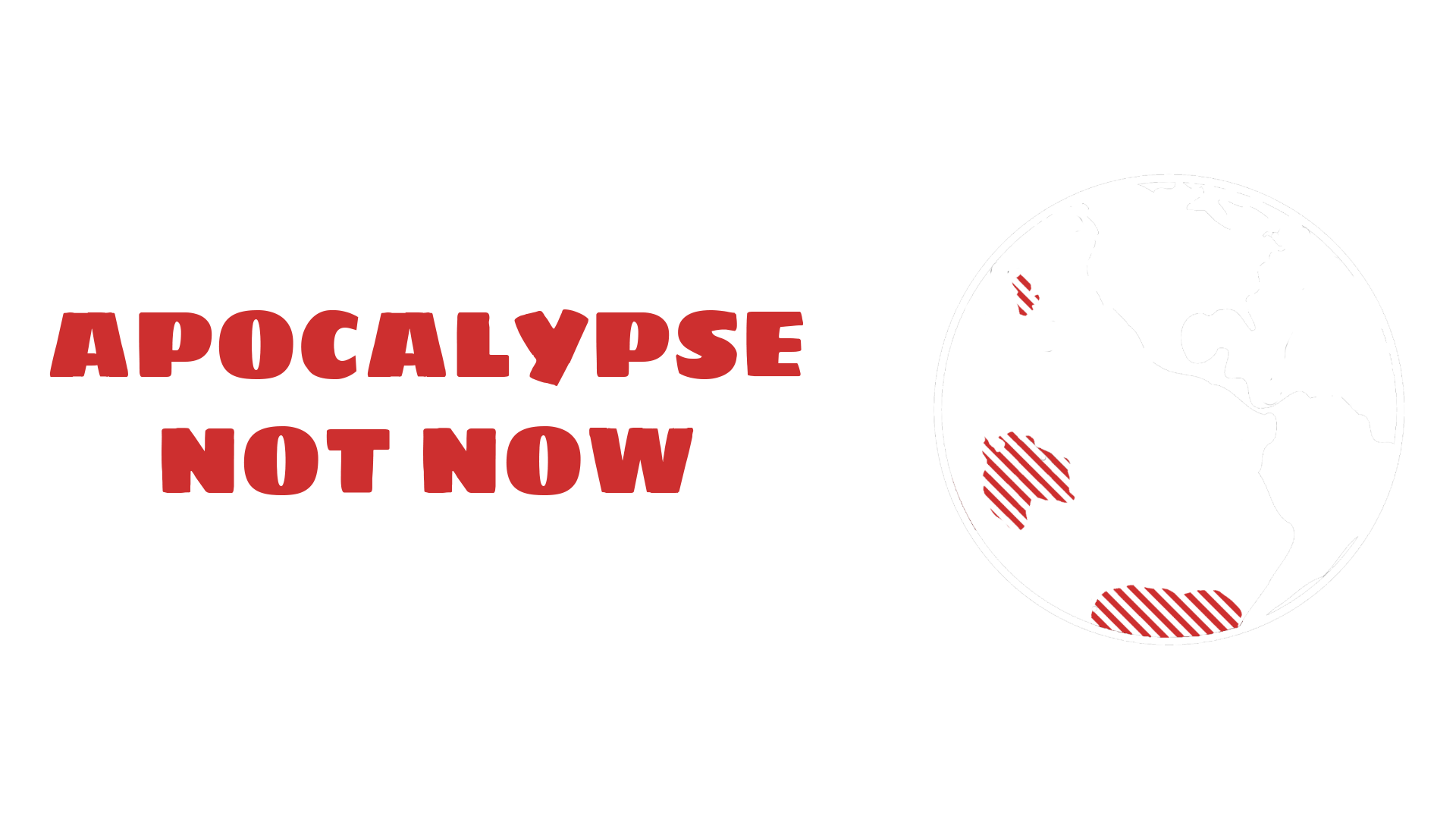 Apocalypse Not Now