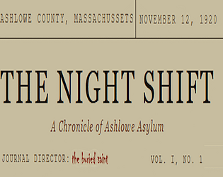 The Night Shift: Records from Ashlowe Asylum [Free] [Interactive Fiction]