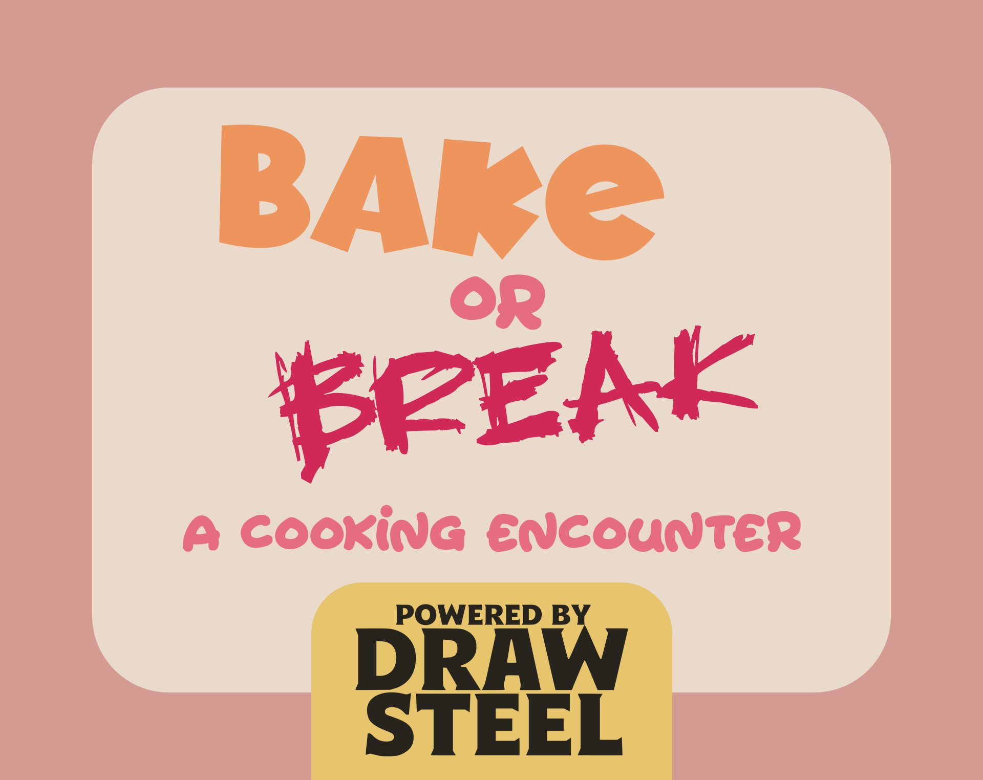Cover image for Bake or Break — A Cooking Encounter for Draw Steel