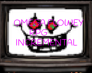 Omega Flowey Rpg Incremental [Free] [Fighting] [Windows]
