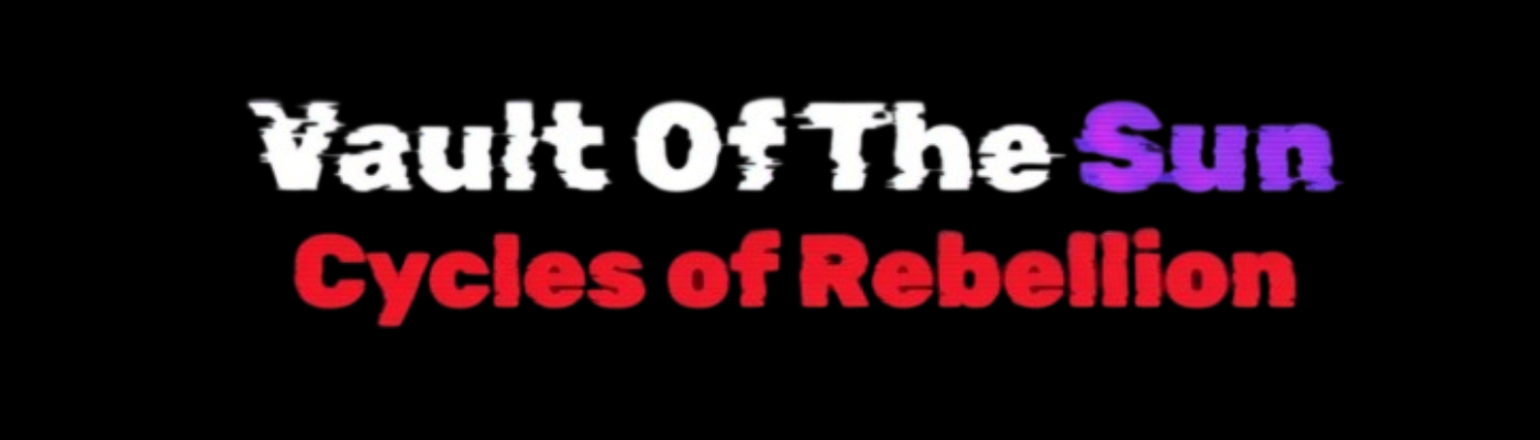 Vault Of The Sun : Cycles of Rebellion