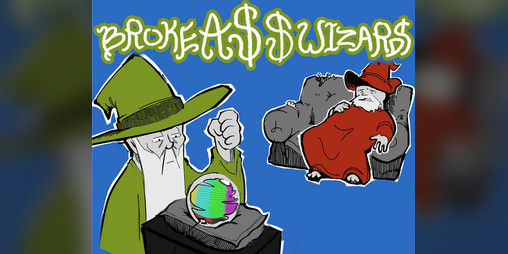 Cover image for Broke Ass Wizards