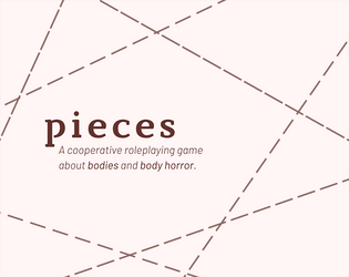 pieces   - A game about body horror using paper dolls. 