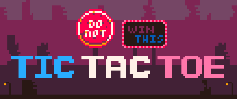 Do Not Win This Tic Tac Toe