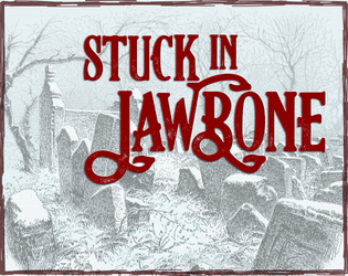 Stuck in Jawbone   - A Weird West mystery module for Dungeon World 