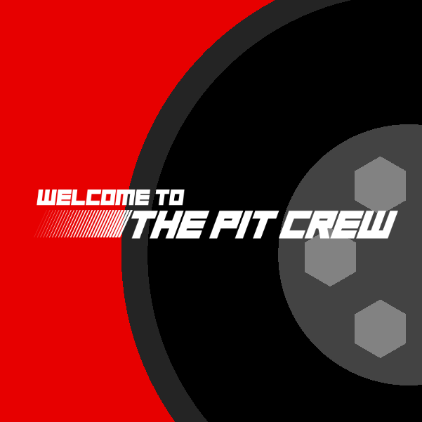 Welcome to the Pit Crew