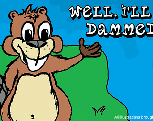 Well, I'll be Dammed!