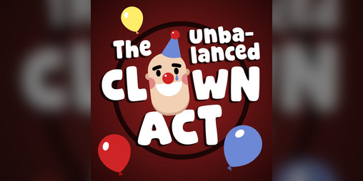 Cover image for The Unbalanced Clown Act