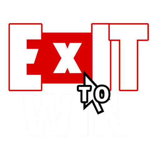 "EXIT" to WIN