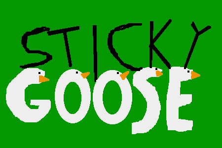 Sticky goose