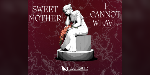 Cover image for Sweet Mother, I Cannot Weave