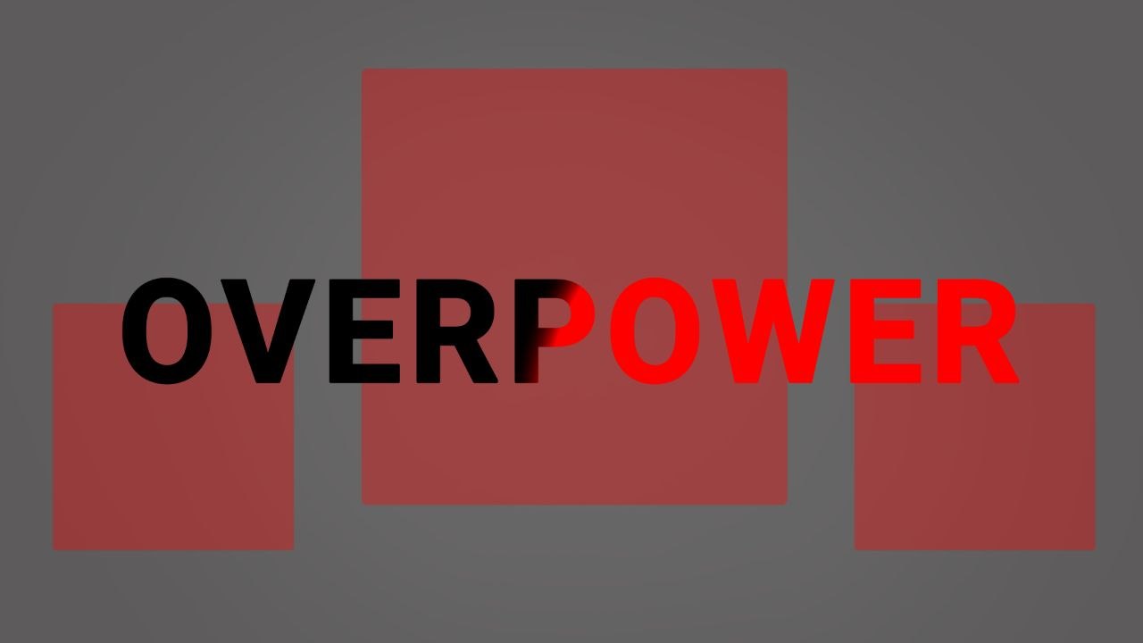 OVERPOWER
