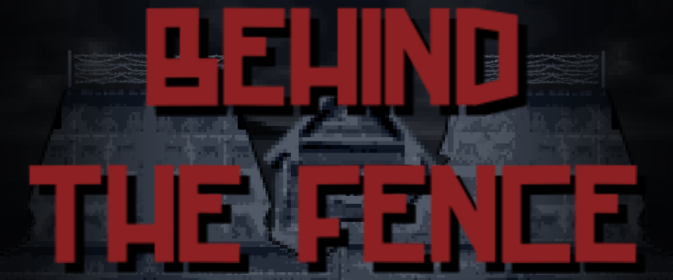 Behind the Fence