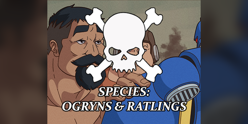 Cover image for Species: Ogryns & Ratlings
