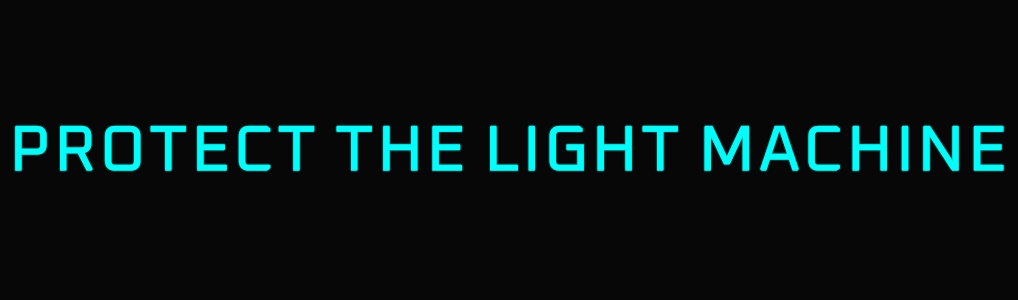 Protect The Light Machine