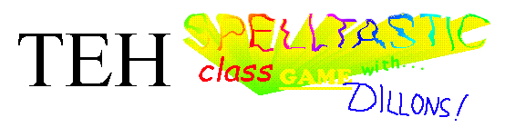 Teh Spelltastic class game with... Dillons!