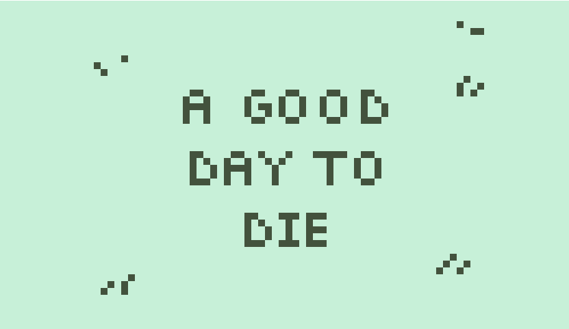 Good day to die